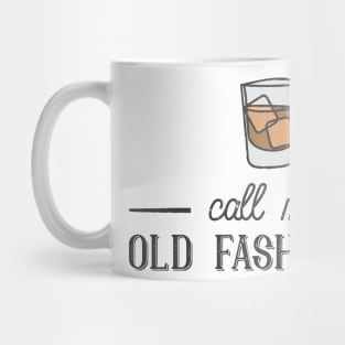 call me old fashioned Mug